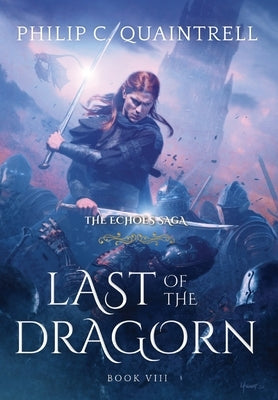 Last of the Dragorn: (The Echoes Saga: Book 8) by Quaintrell, Philip C.