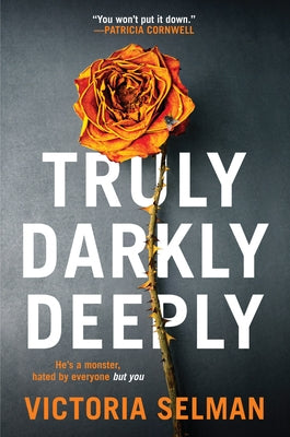 Truly, Darkly, Deeply by Selman, Victoria