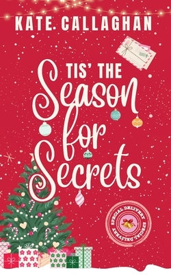 Tis The Season For Secrets by Callaghan, Kate