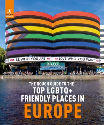 The Rough Guide to Top LGBTQ+ Friendly Places in Europe by Guides, Rough