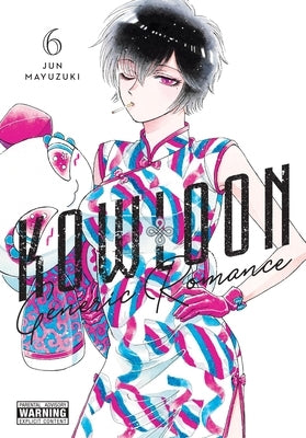 Kowloon Generic Romance, Vol. 6: Volume 6 by Mayuzuki, Jun