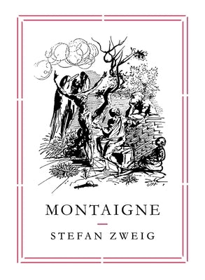 Montaigne by Zweig, Stefan