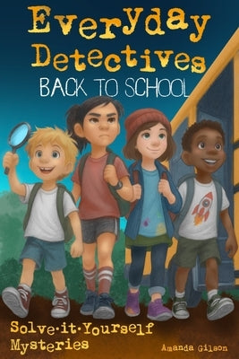 Everyday Detectives (Back to School): Solve-it-Yourself Mysteries by Press, Lucidoro