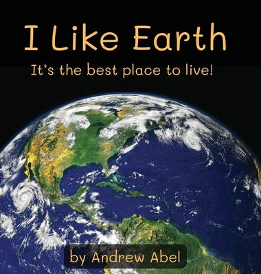 I Like Earth by Abel, Andrew Robert