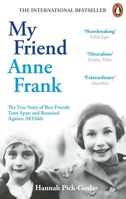 My Friend Anne Frank by Pick-Goslar, Hannah