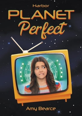 Planet Perfect by Bearce, Amy