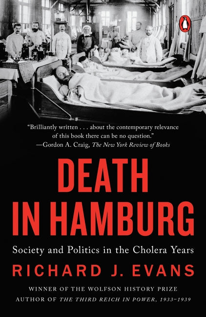 Death in Hamburg: Society and Politics in the Cholera Years by Evans, Richard J.