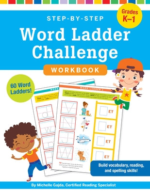 Step-By-Step Word Ladder Challenge Workbook (Grades K-1) by Gajda, Michelle