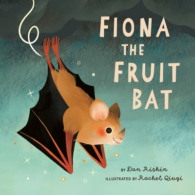 Fiona the Fruit Bat by Riskin, Dan