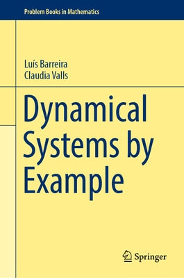 Dynamical Systems by Example by Barreira, Luis