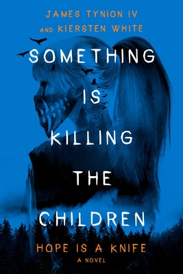 Something Is Killing the Children: Hope Is a Knife by Tynion IV, James
