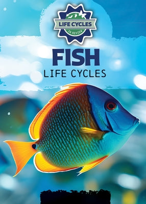 Fish Life Cycles by Emminizer, Theresa