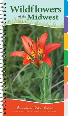Wildflowers of the Midwest: Your Way to Easily Identify Wildflowers by Tekiela, Stan