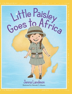 Little Paisley Goes to Africa by Landmon, Jenna