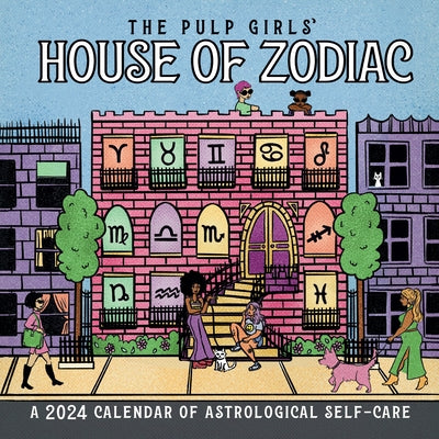 The Pulp Girls' House of Zodiac Wall Calendar 2024: A 2024 Calendar of Astrological Self-Care by Workman Calendars