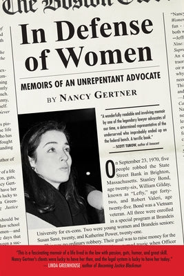 In Defense of Women: Memoirs of an Unrepentant Advocate by Gertner, Nancy