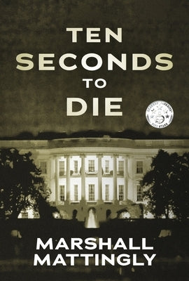 Ten Seconds to Die by Mattingly, Marshall