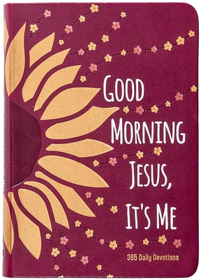 Good Morning Jesus It's Me: 365 Daily Devotions by Broadstreet Publishing Group LLC