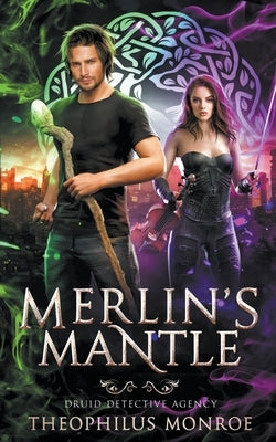 Merlin's Mantle by Monroe, Theophilus