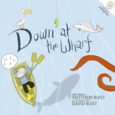 Down at the Wharf by Buist, David