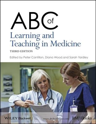 ABC of Learning and Teaching in Medicine by Cantillon, Peter