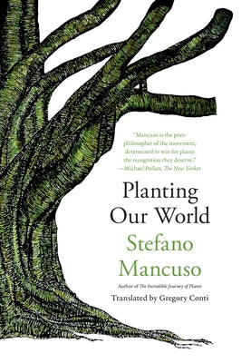 Planting Our World by Mancuso, Stefano