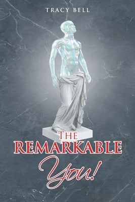 The Remarkable You! by Bell, Tracy