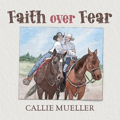 Faith over Fear by Mueller, Callie