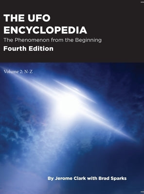 The UFO Encyclopedia, 4th Ed. Volume 2: N-Z by Clark, Jerome