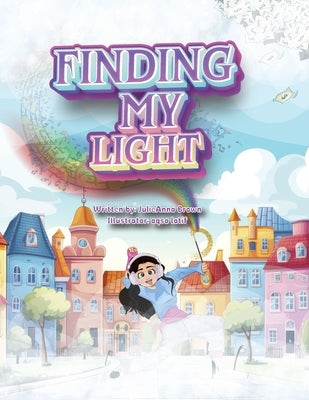 Finding My Light by Brown, Julie Anna