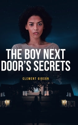 The Boy Next Door's Secrets by Gibson, Clement