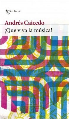 ¡Que Viva La Música! by Caicedo, Andr&#233;s