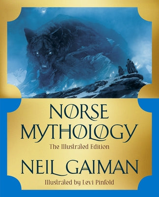 Norse Mythology: The Illustrated Edition by Gaiman, Neil