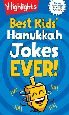 Best Kids' Hanukkah Jokes Ever!: Over 500 Hilarious Jokes for Hanukkah and Jewish Holidays, Fun-Filled Holiday-Themed Joke Book for Kids 6-12 by Highlights