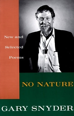 No Nature: New and Selected Poems by Snyder, Gary