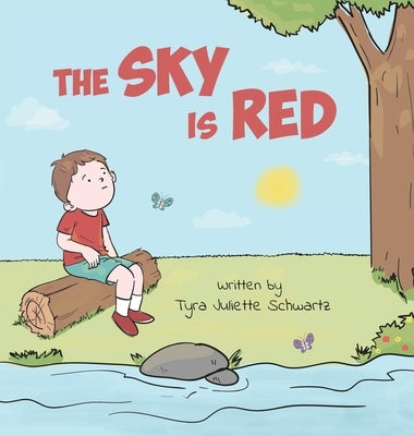 The Sky Is Red: A Children's Book to Encourage Self-Trust, Confidence and Inner Strength. Self-Trust is a Superpower! by Schwartz, Tyra Juliette