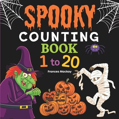 Spooky Counting Book 1 to 20 by MacKay, Frances