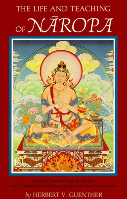 The Life and Teaching of Naropa by Guenther, Herbert V.
