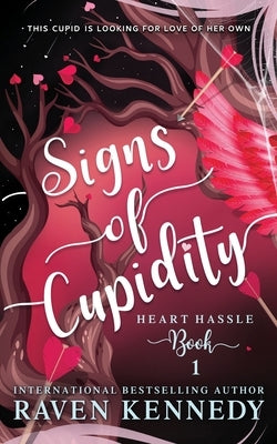 Signs of Cupidity: A Fantasy Reverse Harem Story by Kennedy, Raven