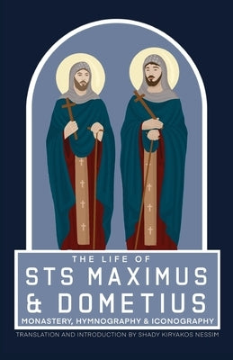 The Life of Sts Maximus and Dometius by Kiryakos Nessim, Shady