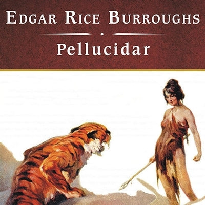 Pellucidar, with eBook Lib/E by Burroughs, Edgar Rice