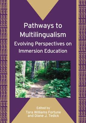 Pathways to Multilingualism: Evolving Perspectives on Immersion Education by Fortune, Tara Williams