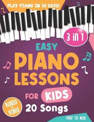 Easy Piano Lessons for Kids: 3 book in 1: Play Piano in 30 Days with Online Video & Audio Access by Towin, Play