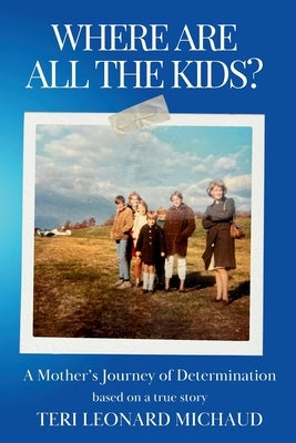 Where Are All the Kids? by Michaud, Teri