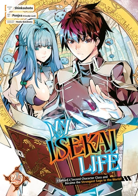 My Isekai Life 25: I Gained a Second Character Class and Became the Strongest Sage in the World! by Shinkoshoto