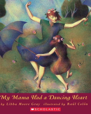 My Mama Had a Dancing Heart by Gray, Libba Moore