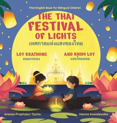 The Thai Festival of Lights by Tjarks, Anessa Praphaisri