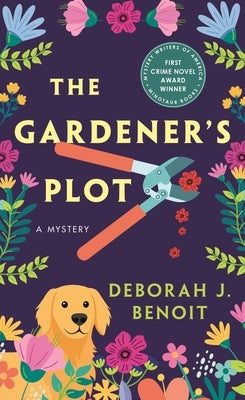 The Gardener's Plot: A Mystery by Benoit, Deborah J.