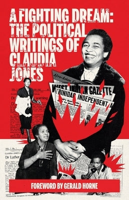 A Fighting Dream: The Political Writings of Claudia Jones by Jones, Claudia