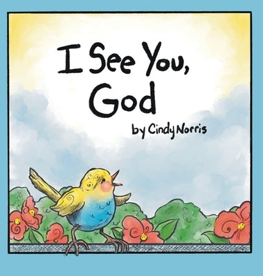 I See You, God by Norris, Cindy